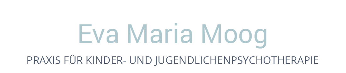 Eva Maria Moog | PRIVATPRAXIS FÜR KINDER- UND JUGENDLICHENPSYCHOTHERAPIE